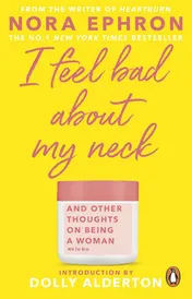 Omslag van I Feel Bad about My Neck And Other Thoughts on Being a Woman