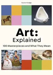 Omslag van Art: Explained 100 Masterpieces and What They Mean