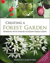 Omslag van Creating a Forest Garden Working with Nature to Grow Edible Crops