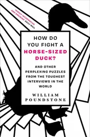 Omslag van How Do You Fight a Horse-Sized Duck? And Other Perplexing Puzzles from the Toughest Interviews in the World