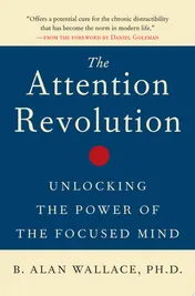 Omslag van The Attention Revolution Unlocking the Power of the Focused Mind