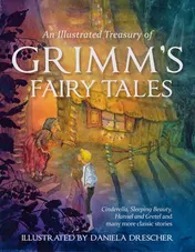 Omslag van An Illustrated Treasury of Grimm's Fairy Tales Cinderella, Sleeping Beauty, Hansel and Gretel and Many More Classic Stories