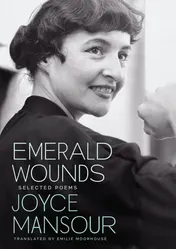Omslag van Emerald Wounds Selected Poems of Joyce Mansour