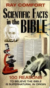Omslag van Scientific Facts in the Bible 100 Reasons to Believe the Bible is Supernatural in Origin