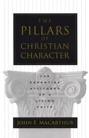Omslag van The Pillars of Christian Character The Essential Attitudes of a Living Faith