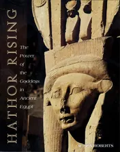 Omslag van Hathor Rising The Power of the Goddess in Ancient Egypt