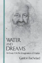 Omslag van Water and Dreams An Essay on the Imagination of Matter