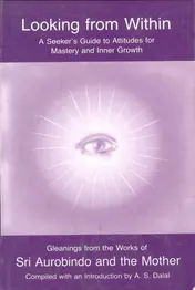 Omslag van Looking from Within A Seeker's Guide to Attitudes for Mastery and Inner Growth