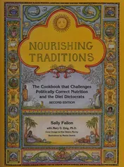 Omslag van Nourishing Traditions The Cookbook that Challenges Politically Correct Nutrition and the Diet Dictocrats