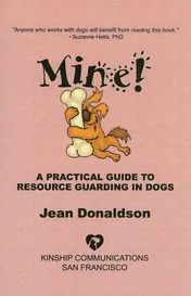 Omslag van Mine! A Practical Guide to Resource Guarding in Dogs