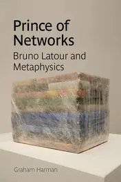 Omslag van Prince of Networks Bruno Latour and Metaphysics