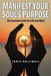 Omslag van Manifest Your Soul's Purpose A Guide for Life and Work