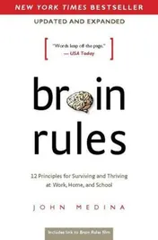 Omslag van Brain Rules 12 Principles for Surviving and Thriving at Work, Home, and School