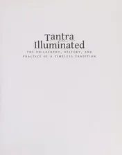 Omslag van Tantra Illuminated The Philosophy, History, and Practice of a Timeless Tradition