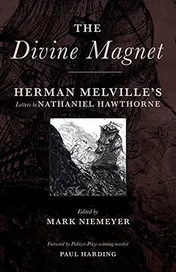 Omslag van The Divine Magnet Herman Melville's Letters to Nathaniel Hawthorne