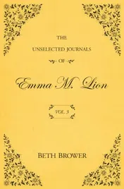 Omslag van The Unselected Journals of Emma M. Lion Vol. 3