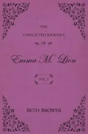 Omslag van The Unselected Journals of Emma M. Lion Vol. 5