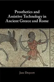 Omslag van Prosthetics and Assistive Technology in Ancient Greece and Rome