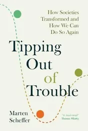 Omslag van Tipping Out of Trouble How Societies Transformed and How We Can Do So Again