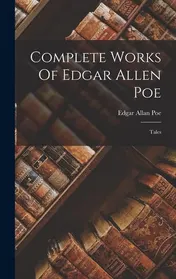 Omslag van Complete Works Of Edgar Allen Poe Tales