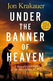 Omslag van Under the Banner of Heaven A Story of Violent Faith