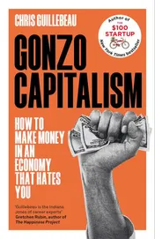 Omslag van Gonzo Capitalism How to Make Money in an Economy that Hates You