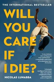 Omslag van Will You Care If I Die? The International Bestseller