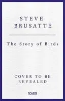 Omslag van The Story of Birds An Evolutionary History of the Dinosaurs That Live Among Us