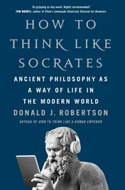 Omslag van How To Think Like Socrates Ancient Philosophy as a Way of Life in the Modern World