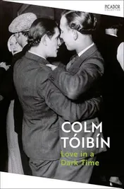Omslag van Love in a Dark Time Gay Lives from Wilde to Almodovar