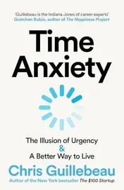Omslag van Time Anxiety: the Illusion of Urgency and a Better Way to Live