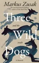 Omslag van Three Wild Dogs (and the Truth)