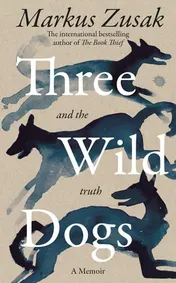 Omslag van Three Wild Dogs (and the truth)