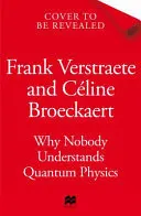 Omslag van Why Nobody Understands Quantum Physics And Everyone Needs to Know Something About It
