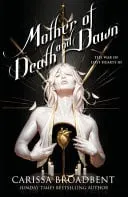 Omslag van Mother of Death and Dawn: the War of Lost Hearts Book 3