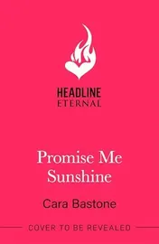Omslag van Promise Me Sunshine A Warm and Emotional Romance That Will Tug on Your Heartstrings