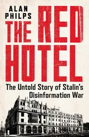 Omslag van The Red Hotel The Untold Story of Stalin's Disinformation War