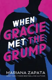 Omslag van When Gracie Met the Grump From the Author of the Sensational TikTok Hit, from LUKOV with LOVE, and the Queen of the Slow-Burn Romance!