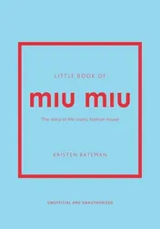 Omslag van Little Book of Miu Miu The Story of the Iconic Fashion House