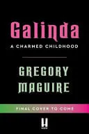 Omslag van Galinda: The Second Bewitching Prequel to Wicked, the Bestselling Book That Inspired the Movie