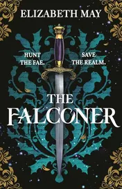 Omslag van The Falconer The Sweeping Historical Fantasy Now Reimagined for Adult Romantasy Fans