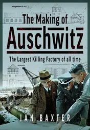 Omslag van The Making of Auschwitz The Largest Killing Factory of All Time