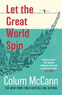 Omslag van Let the Great World Spin From the New York Times-Bestselling, National Book Award-winning, Booker Prize-longlisted Author of Apeirogon and Let the Great World Spin
