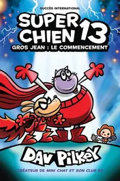 Omslag van Super Chien: N˚ 13 - Gros Jean: Le Commencement