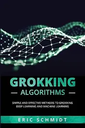 Omslag van Grokking Algorithms Simple and Effective Methods to Grokking Deep Learning and Machine Learning