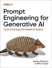 Omslag van Prompt Engineering for Generative AI Future-proof Inputs for Reliable AI Outputs at Scale