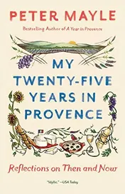 Omslag van My Twenty-five Years in Provence Reflections on Then and Now