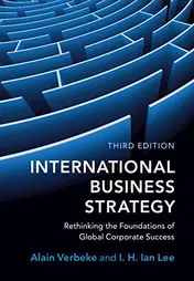 Omslag van International Business Strategy Rethinking the Foundations of Global Corporate Success