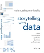 Omslag van Storytelling with Data A Data Visualization Guide for Business Professionals