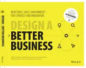 Omslag van Design a Better Business New Tools, Skills, and Mindset for Strategy and Innovation